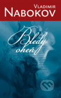Kniha: Bledý oheň (Vladimir Nabokov). Slovart, 2009 Kniha: Bledý oheň (Vladimir Nabokov). Slovart, 2009