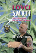 Kniha: Lovci smrti (Jiří Komorous). Naše vojsko CZ, 2009 Kniha: Lovci smrti (Jiří Komorous). Naše vojsko CZ, 2009