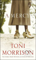 Kniha: A Mercy (Toni Morrison). Chatto and Windus, 2008 Kniha: A Mercy (Toni Morrison). Chatto and Windus, 2008