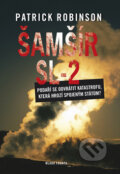 Kniha: Šamšír SL-2 (Patrick Robinson). Mladá fronta, 2009 Kniha: Šamšír SL-2 (Patrick Robinson). Mladá fronta, 2009