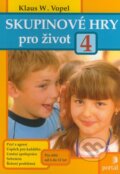 Kniha: Skupinové hry pro život 4 (Klaus W. Vopel). Portál, 2009 Kniha: Skupinové hry pro život 4 (Klaus W. Vopel). Portál, 2009