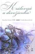 Kniha: Kráľovná a divožienka (Anselm Grün a Linda Jaroschová). Dobrá kniha, 2009 Kniha: Kráľovná a divožienka (Anselm Grün a Linda Jaroschová). Dobrá kniha, 2009