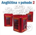 Audiokniha: Angličtina v pohode 2 (Hemisféry). Hemisféry, 2009 Audiokniha: Angličtina v pohode 2 (Hemisféry). Hemisféry, 2009