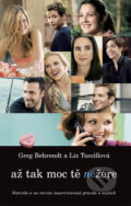 Kniha: Až tak moc tě nežere (Greg Behrendt a Liz Tuccillová). Metafora, 2009 Kniha: Až tak moc tě nežere (Greg Behrendt a Liz Tuccillová). Metafora, 2009