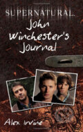 Kniha: Supernatural: John Winchester's Journal, 2009 Kniha: Supernatural: John Winchester's Journal, 2009