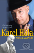 Kniha: Karel Hála (Věnceslava Dezortová). Brána, 2009 Kniha: Karel Hála (Věnceslava Dezortová). Brána, 2009