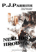 Kniha: Neklidný hrob +++ (P.J. Parrish). Brána, 2009 Kniha: Neklidný hrob +++ (P.J. Parrish). Brána, 2009