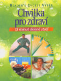 Kniha: Chvilka pro zdraví (Reader´s Digest Výběr). Reader´s Digest Výběr, 2005 Kniha: Chvilka pro zdraví (Reader´s Digest Výběr). Reader´s Digest Výběr, 2005