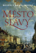 Kniha: Město slávy (Beverly Swerling). BB/art, 2009 Kniha: Město slávy (Beverly Swerling). BB/art, 2009