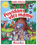 Kniha: Povídání vlčí mámy (Karel Pavlica). Amenius, 2009 Kniha: Povídání vlčí mámy (Karel Pavlica). Amenius, 2009