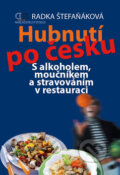 Kniha: Hubnutí po česku (Radka Štefaňáková). Deus, 2009 Kniha: Hubnutí po česku (Radka Štefaňáková). Deus, 2009