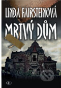 Kniha: Mrtvý dům (Linda Fairsteinová). Deus, 2009 Kniha: Mrtvý dům (Linda Fairsteinová). Deus, 2009