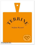 Kniha: Terrine (Stéphane Reynaud). Phaidon, 2008 Kniha: Terrine (Stéphane Reynaud). Phaidon, 2008