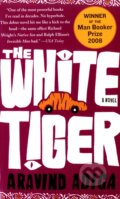 Kniha: The White Tiger (Aravind Adiga). Simon & Schuster, 2008 Kniha: The White Tiger (Aravind Adiga). Simon & Schuster, 2008