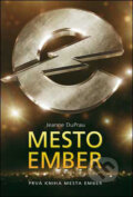 Kniha: Mesto Ember (Jeanne DuPrauová). Slovart, 2009 Kniha: Mesto Ember (Jeanne DuPrauová). Slovart, 2009