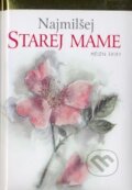 Kniha: Najmilšej starej mame (Slovart). Slovart, 2009 Kniha: Najmilšej starej mame (Slovart). Slovart, 2009