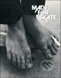 Kniha: Made For Skate (Jürgen Blümlein, Daniel Schmid a Dirk Vogel). Gingko Press, 2009 Kniha: Made For Skate (Jürgen Blümlein, Daniel Schmid a Dirk Vogel). Gingko Press, 2009