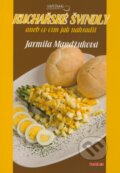 Kniha: Kuchařské švindly aneb co čím jak nahradit (Jarmila Mandžuková). TeMi, 2009 Kniha: Kuchařské švindly aneb co čím jak nahradit (Jarmila Mandžuková). TeMi, 2009