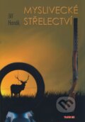 Kniha: Myslivecké střelectví (Jiří Hanák). TeMi, 2009 Kniha: Myslivecké střelectví (Jiří Hanák). TeMi, 2009