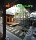 Kniha: Indoor Landscape (CA Press). CA Press, 2006 Kniha: Indoor Landscape (CA Press). CA Press, 2006