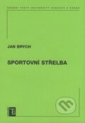 Kniha: Sportovní střelba (Jan Brych). Karolinum, 2008 Kniha: Sportovní střelba (Jan Brych). Karolinum, 2008