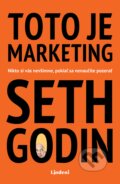 Kniha: Toto je marketing (Seth Godin). Lindeni, 2020 Kniha: Toto je marketing (Seth Godin). Lindeni, 2020