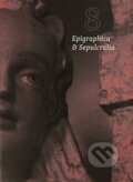 Kniha: Epigraphica et Sepulcralia 8 (Jiří Roháček). Ústav dějin umění Akademie věd, 2019 Kniha: Epigraphica et Sepulcralia 8 (Jiří Roháček). Ústav dějin umění Akademie věd, 2019
