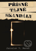 Kniha: Přísně tajné skandály (Jaroslav V. Mareš), 2019 Kniha: Přísně tajné skandály (Jaroslav V. Mareš), 2019
