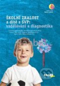 Kniha: Školní zralost a dítě s SVP: vzdělávání a diagnostika (Miroslava Bartoňová), 2019 Kniha: Školní zralost a dítě s SVP: vzdělávání a diagnostika (Miroslava Bartoňová), 2019