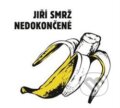 Hudební CD: Jiří Smrž: Nedokončené (Galén). Galén, 2019 Hudební CD: Jiří Smrž: Nedokončené (Galén). Galén, 2019
