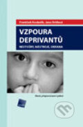 E-kniha: Vzpoura deprivantů (František Koukolík a Jana Drtilová), 2006 E-kniha: Vzpoura deprivantů (František Koukolík a Jana Drtilová), 2006