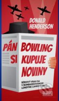 Kniha: Pán Bowling si kupuje noviny (Donald Henderson). Európa, 2019 Kniha: Pán Bowling si kupuje noviny (Donald Henderson). Európa, 2019