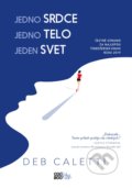 Kniha: Jedno srdce, jedno telo, jeden svet (Deb Caletti), 2020 Kniha: Jedno srdce, jedno telo, jeden svet (Deb Caletti), 2020