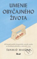E-kniha: Umenie obyčajného života (Šunmjó Masuno), 2019 E-kniha: Umenie obyčajného života (Šunmjó Masuno), 2019