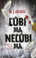 Kniha: Ľúbi ma, neľúbi ma (M.J. Arlidge), 2019 Kniha: Ľúbi ma, neľúbi ma (M.J. Arlidge), 2019