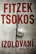 Kniha: Izolovaní (Michael Tsokos a Sebastian Fitzek). Tatran, 2019 Kniha: Izolovaní (Michael Tsokos a Sebastian Fitzek). Tatran, 2019