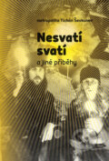 Kniha: Nesvatí svatí (Tichon Ševkunov). Pavel Mervart, 2017 Kniha: Nesvatí svatí (Tichon Ševkunov). Pavel Mervart, 2017
