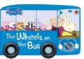 Kniha: Peppa Pig: The Wheels on the Bus (Ladybird Books). Ladybird Books, 2017 Kniha: Peppa Pig: The Wheels on the Bus (Ladybird Books). Ladybird Books, 2017