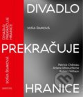 Kniha: Divadlo prekračuje hranice (Soňa Šimková). Divadelný ústav, 2019 Kniha: Divadlo prekračuje hranice (Soňa Šimková). Divadelný ústav, 2019