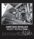 Kniha: Sametová revoluce (Daniela Mrázková a Jaroslav Kučera). Jakura, 2019 Kniha: Sametová revoluce (Daniela Mrázková a Jaroslav Kučera). Jakura, 2019
