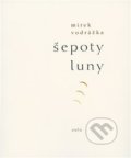 Kniha: Šepoty Luny (Mirek Vodrážka). Aula, 2019 Kniha: Šepoty Luny (Mirek Vodrážka). Aula, 2019