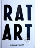 Kniha: RAT ART (Roman Franta). Roman Franta, 2019 Kniha: RAT ART (Roman Franta). Roman Franta, 2019