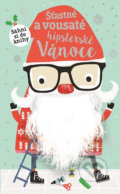 Kniha: Šťastné a vousaté hipsterské Vánoce (Dawn Machell). Svojtka&Co., 2019 Kniha: Šťastné a vousaté hipsterské Vánoce (Dawn Machell). Svojtka&Co., 2019