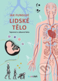 Kniha: Jak funguje lidské tělo (Cristina Peraboni). Bambook, 2019 Kniha: Jak funguje lidské tělo (Cristina Peraboni). Bambook, 2019