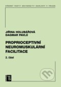 Proprioceptivní neuromuskulární facilitace 2. část - Jiřina Holubářová, Dagmar Pavlů, Karolinum, 2017