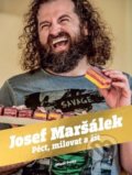 Kniha: Péct, milovat a žít (Josef Maršálek). Mladá fronta, 2019 Kniha: Péct, milovat a žít (Josef Maršálek). Mladá fronta, 2019