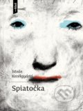 Kniha: Spiatočka (István Kerékgyártó). Artforum, 2019 Kniha: Spiatočka (István Kerékgyártó). Artforum, 2019