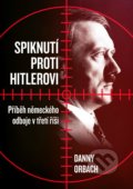 Kniha: Spiknutí proti Hitlerovi (Danny Orbach). CPRESS, 2019 Kniha: Spiknutí proti Hitlerovi (Danny Orbach). CPRESS, 2019