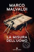 Kniha: La misura dell'uomo (Marco Malvaldi). Giunti Gruppo, 2018 Kniha: La misura dell'uomo (Marco Malvaldi). Giunti Gruppo, 2018