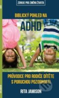 Kniha: Biblický pohled na ADHD (Rita Jamison). Didasko, 2011 Kniha: Biblický pohled na ADHD (Rita Jamison). Didasko, 2011